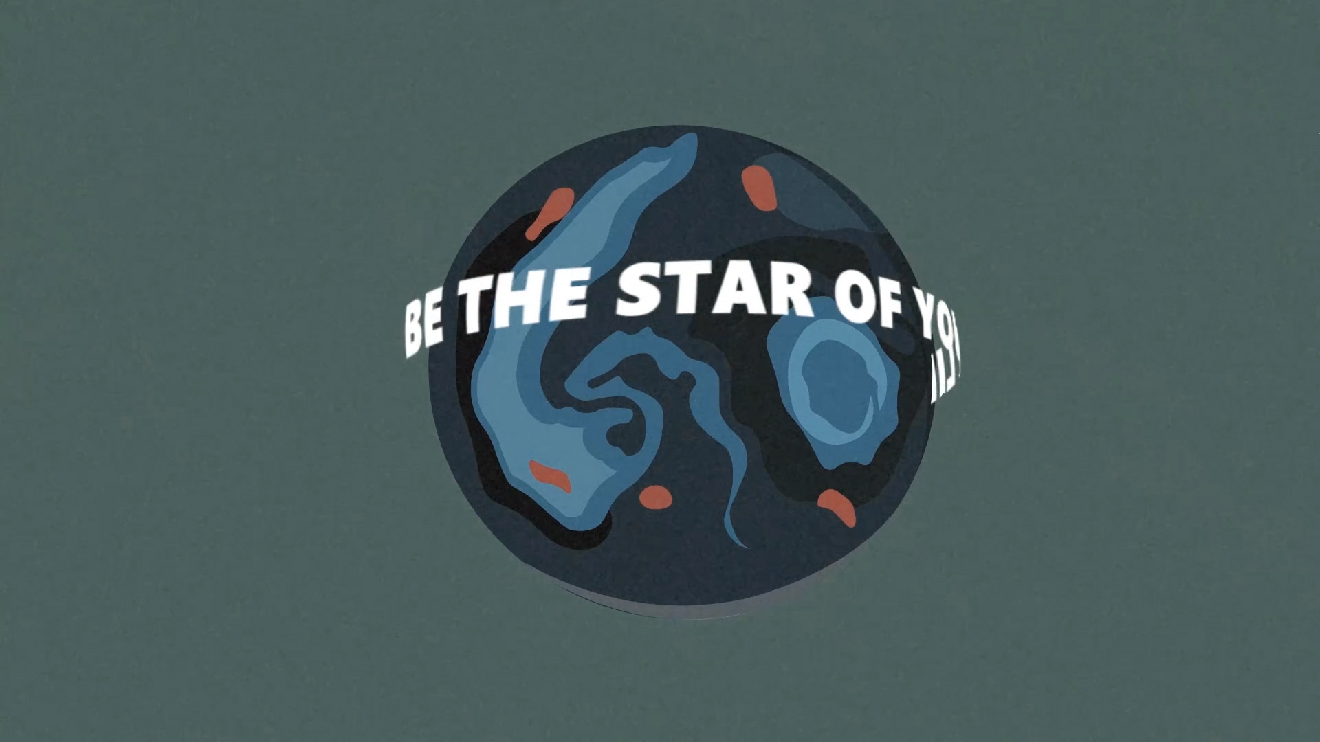 “Be the star of your life”